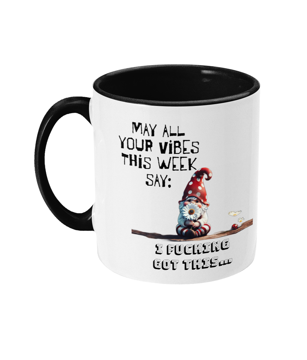 MAY ALL YOUR VIBES THIS WEEK …- 2 COLOUR COFFEE MUG - Cheeky Wonders