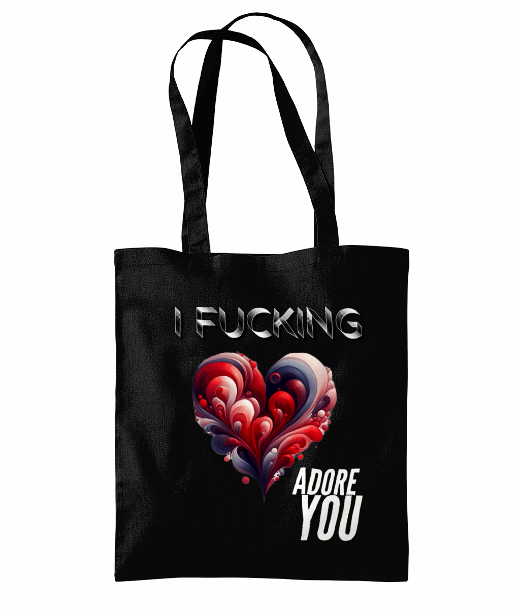 "I FUCKING ADORE YOU" - TOTE BAG