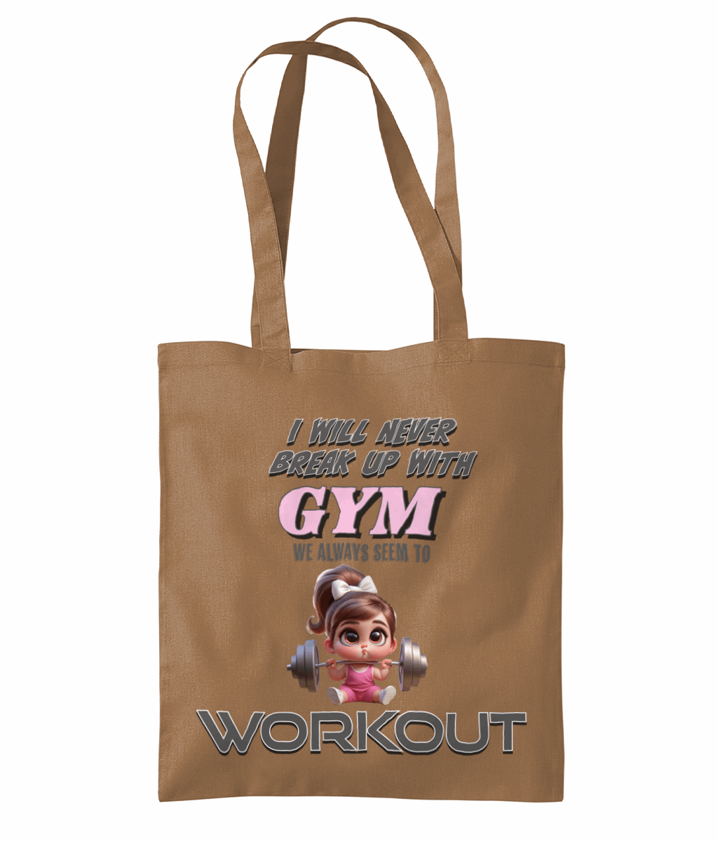 "I WILL NEVER BREAK UP WITH GYM.." - TOTE BAG