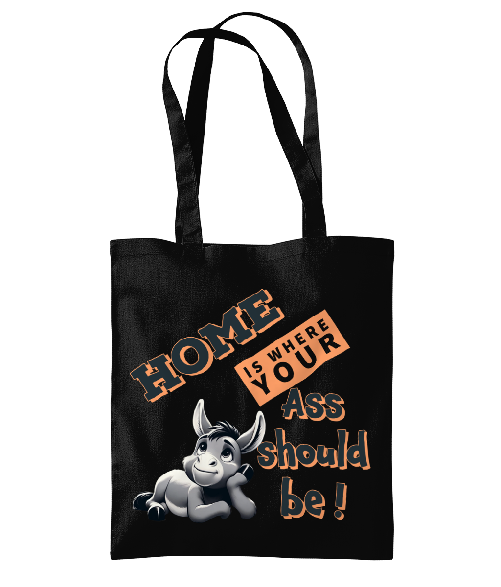 HOME IS WHERE YOUR ASS…- TOTE BAG - Cheeky Wonders