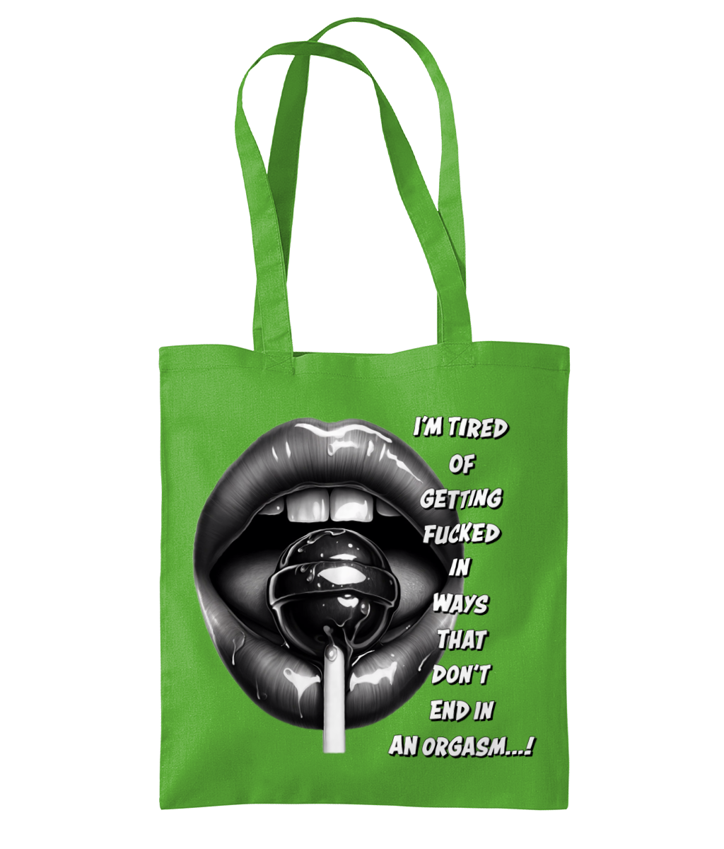 I’M TIRED OF GETTING F*CKED...- TOTE BAG - Cheeky Wonders