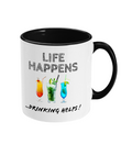 LIFE HAPPENS DRINKING HELPS - 2 COLOUR COFFEE MUG - Cheeky Wonders