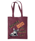 HOME IS WHERE YOUR ASS…- TOTE BAG - Cheeky Wonders