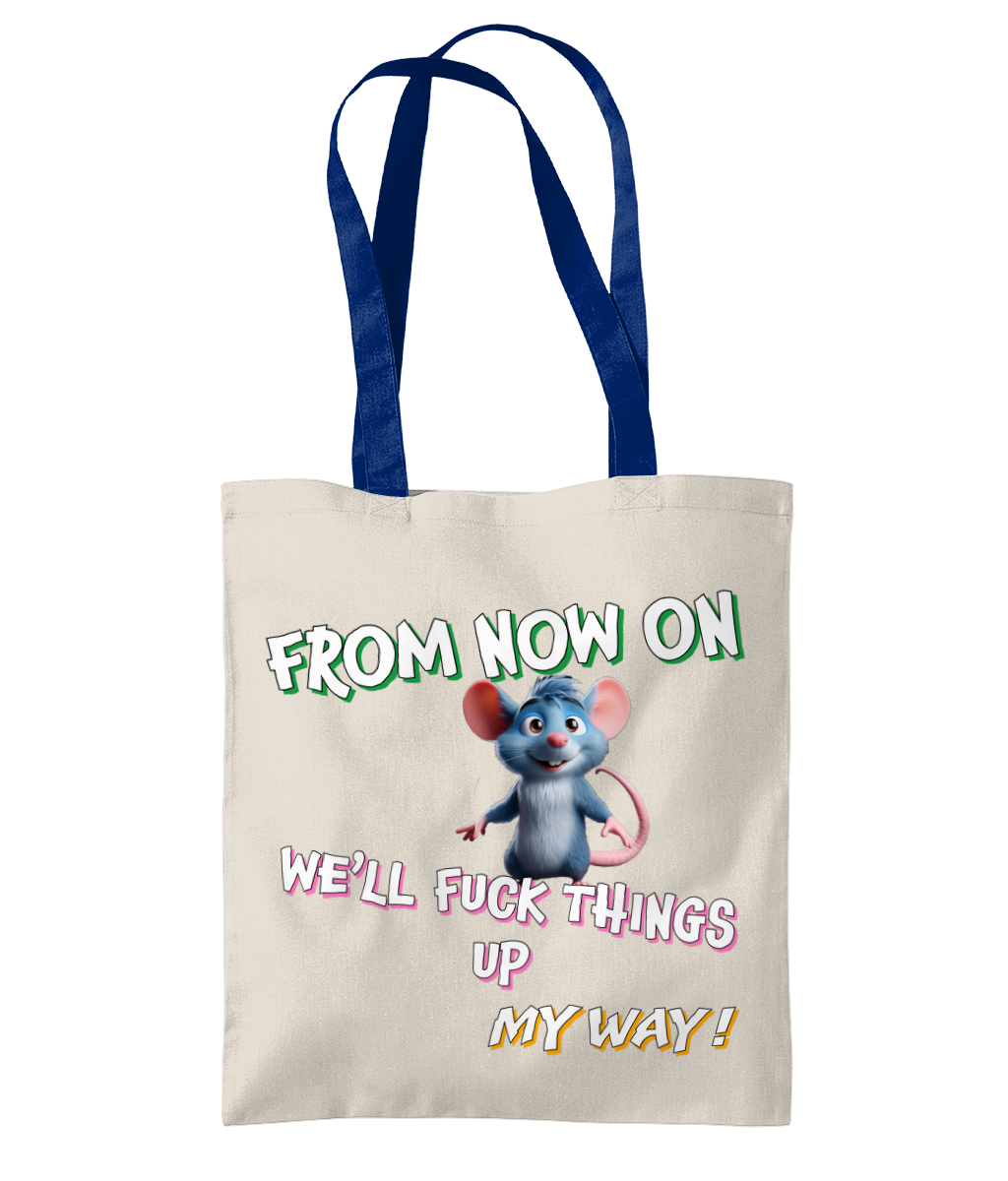 FROM NOW ON WE'LL FUCK THINGS UP…- 2 TONES TOTE BAG - Cheeky Wonders