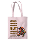 MONEY CAN’T BUY HAPPINESS …- TOTE BAG - Cheeky Wonders