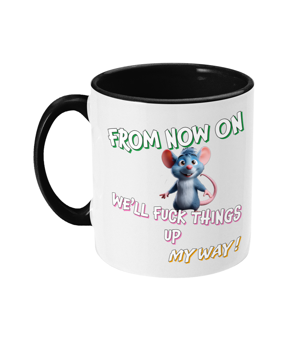 FROM NOW ON WE’LL…- 2 COLOUR COFFEE MUG - Cheeky Wonders