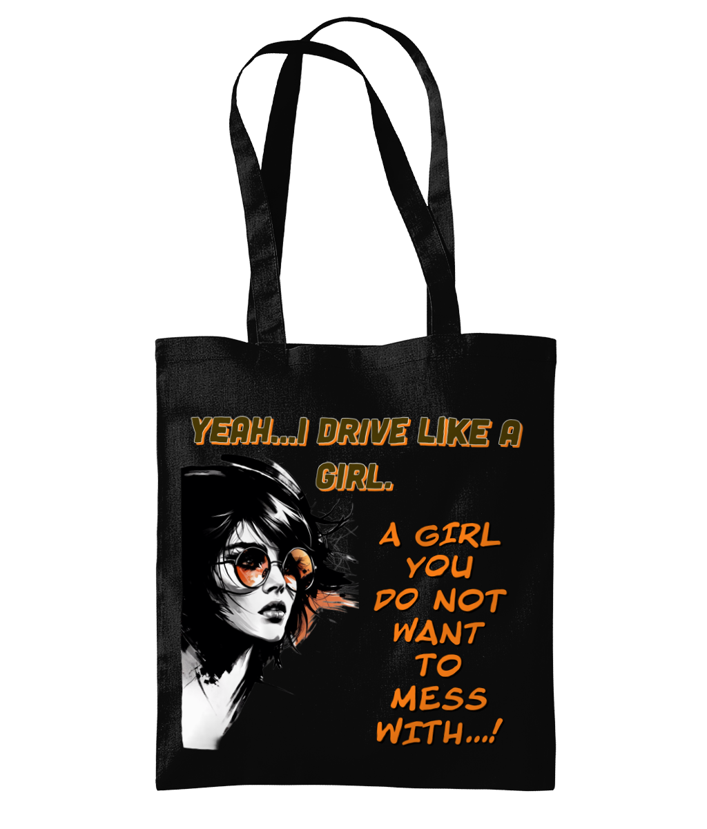 YEAH..I DRIVE LIKE GIRL…- TOTE BAG - Cheeky Wonders