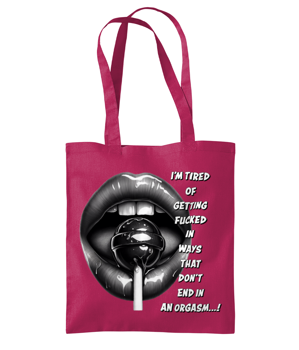 I’M TIRED OF GETTING F*CKED...- TOTE BAG - Cheeky Wonders