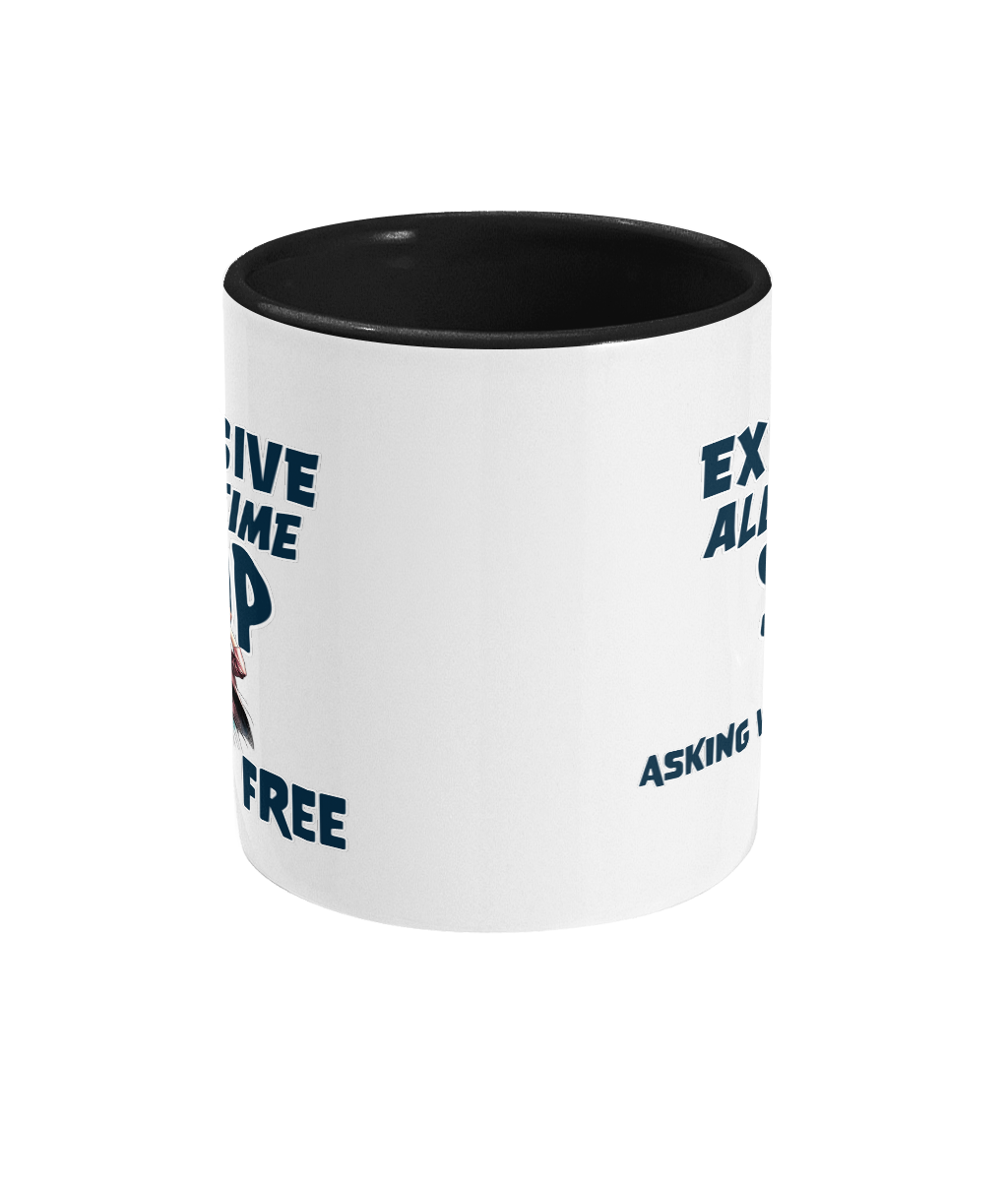 I’M EXPENSIVE ALL THE TIME…- 2 COLOUR COFFEE MUG - Cheeky Wonders