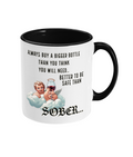 ALWAYS BUY A BIGGER BOTTLE…- 2 COLOUR COFFEE MUG - Cheeky Wonders