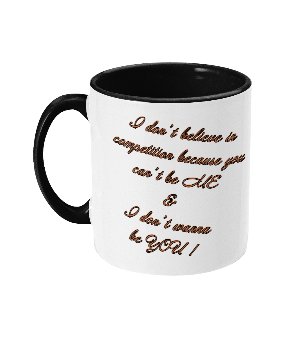 I DON’T BELIEVE IN COMPETITION…- 2 COLOUR COFFEE MUG - Cheeky Wonders