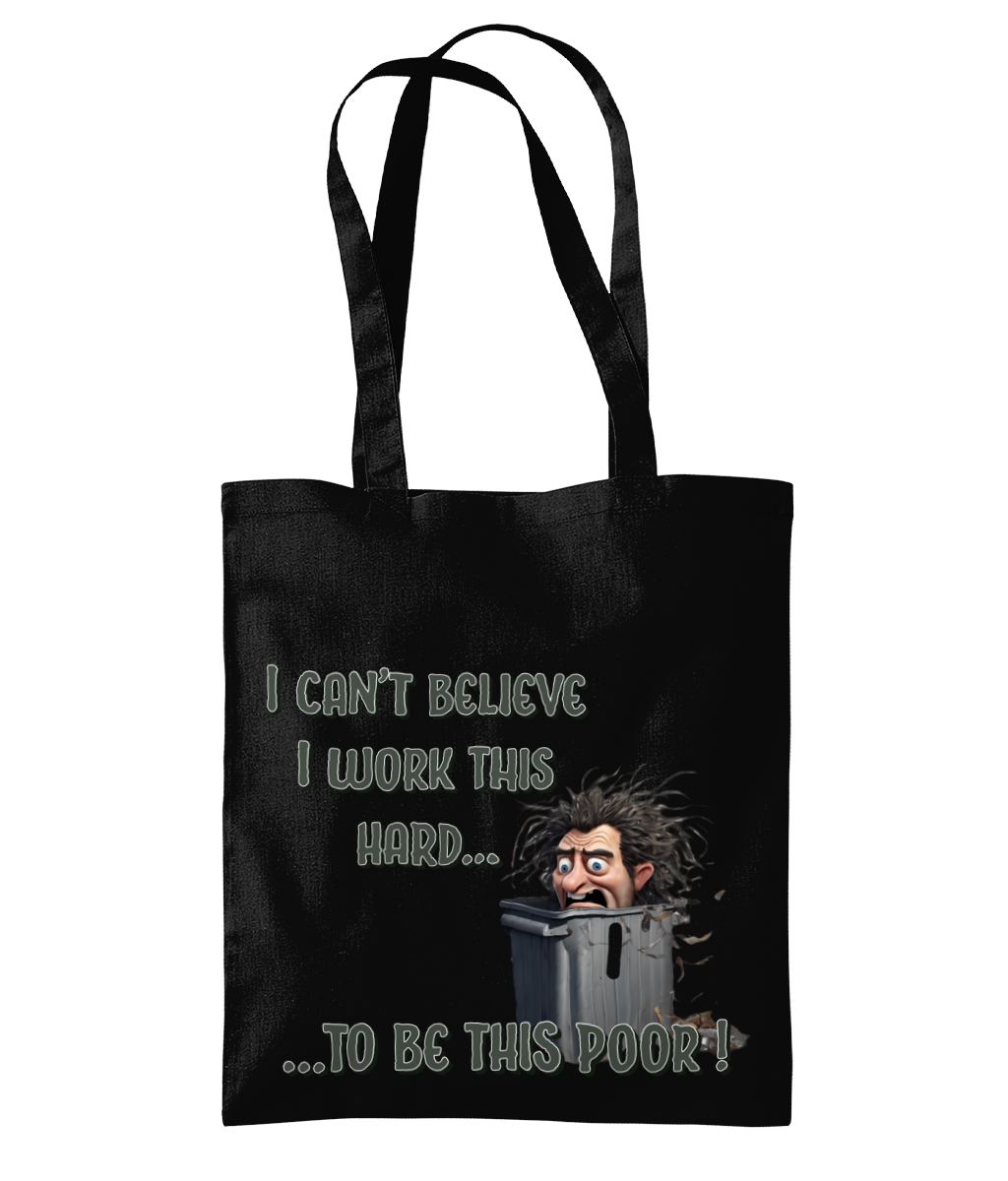 I CAN’T BELIEVE, I WORK THIS HARD…- TOTE BAG - Cheeky Wonders