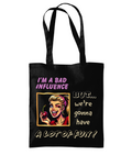 I’M A BAD INFLUENCE…- TOTE BAG - Cheeky Wonders