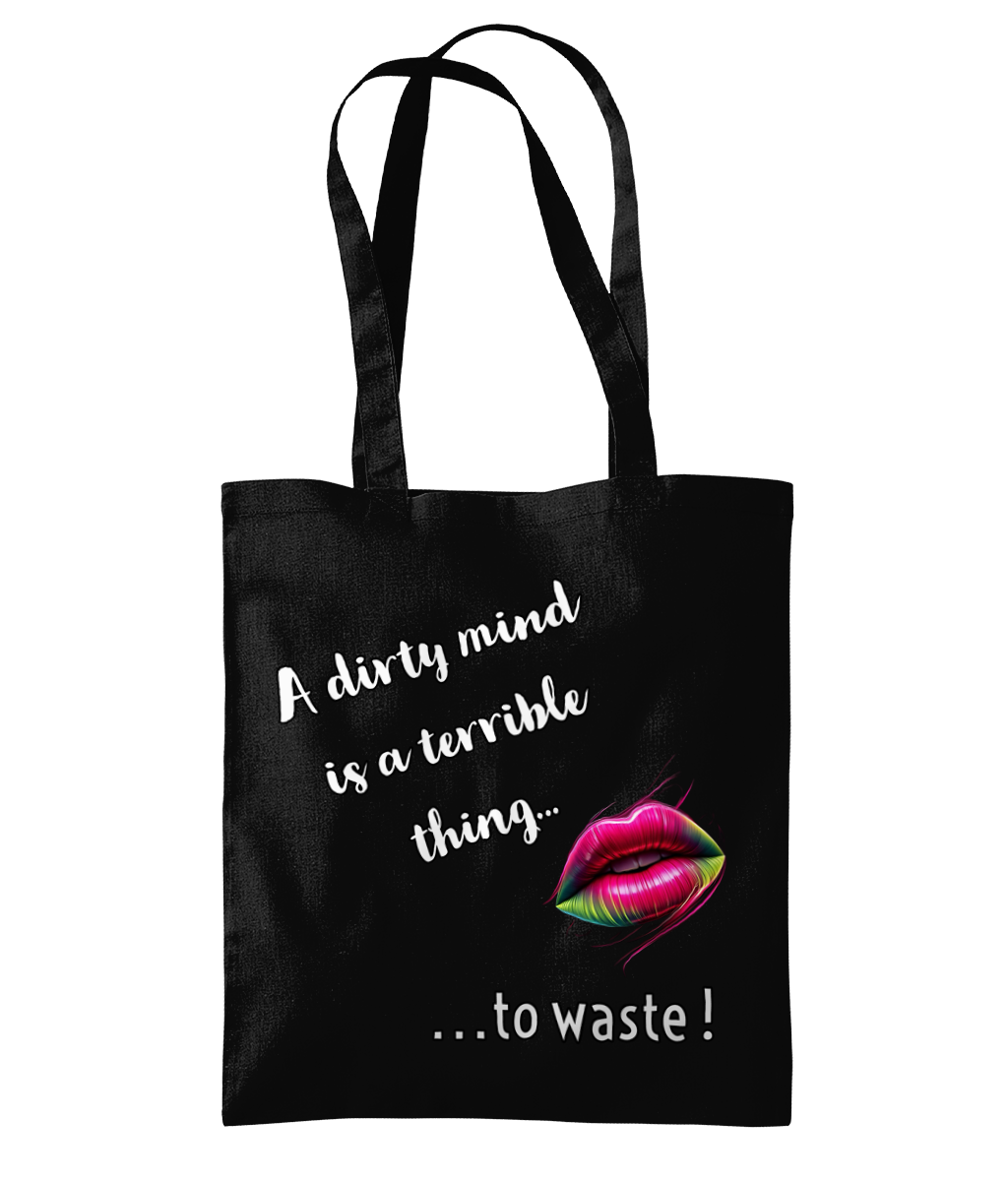 A DIRTY MIND IS A TERRIBLE …- TOTE BAG - Cheeky Wonders