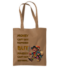 MONEY CAN’T BUY HAPPINESS …- TOTE BAG - Cheeky Wonders