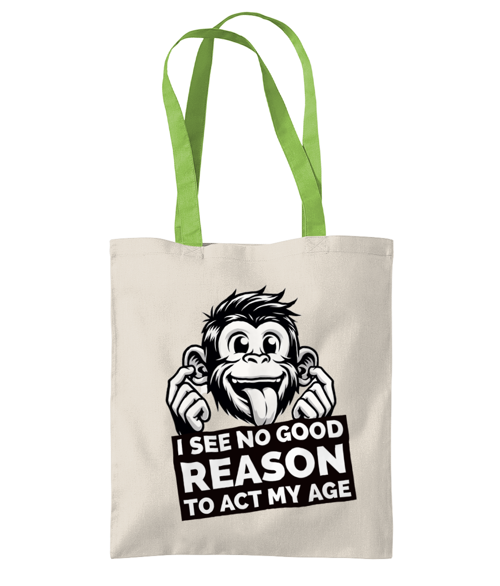 I SEE NO REASON TO ACT MY AGE…-TWO TONE TOTE BAG - Cheeky Wonders