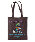 DAD DOESN’T SNORE…- TOTE BAG - Cheeky Wonders