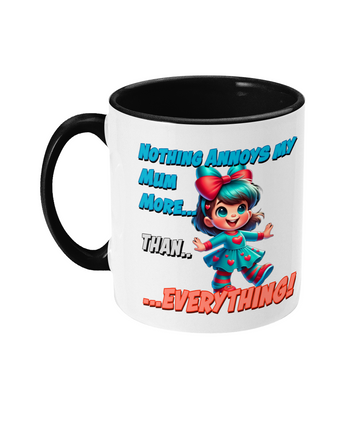 NOTHING ANNOYS MY MUM MORE…- 2 COLOUR COFFEE MUG - Cheeky Wonders