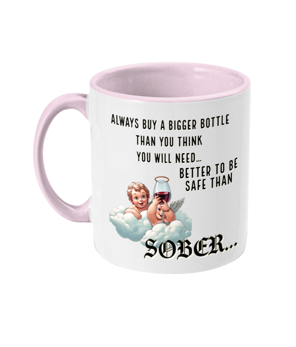 ALWAYS BUY A BIGGER BOTTLE…- 2 COLOUR COFFEE MUG - Cheeky Wonders