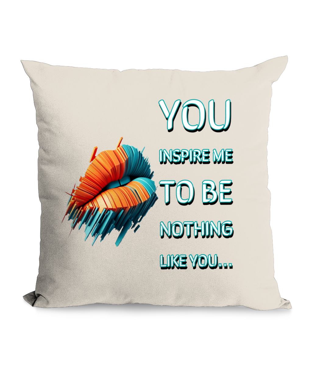 “YOU INSPIRE ME TO BE NOTHING LIKE YOU - CUSHION WITH POCKET - Cheeky Wonders