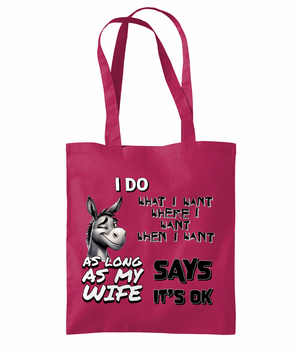 "I DO WHAT I WANT WHERE I WANT, WHEN I WANT...- TOTE BAG