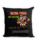 Funny ‘Being Tired Has Become Part of My Personality’ canvas cushion with sleeping raccoon design, 45x45 cm, quirky home decor gift UK.”