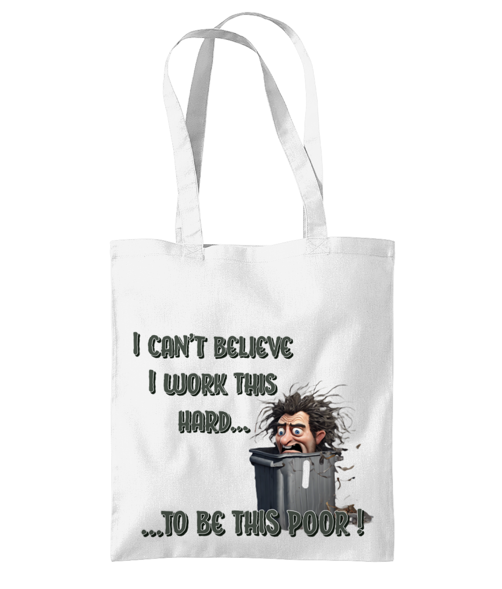 I CAN’T BELIEVE, I WORK THIS HARD…- TOTE BAG - Cheeky Wonders