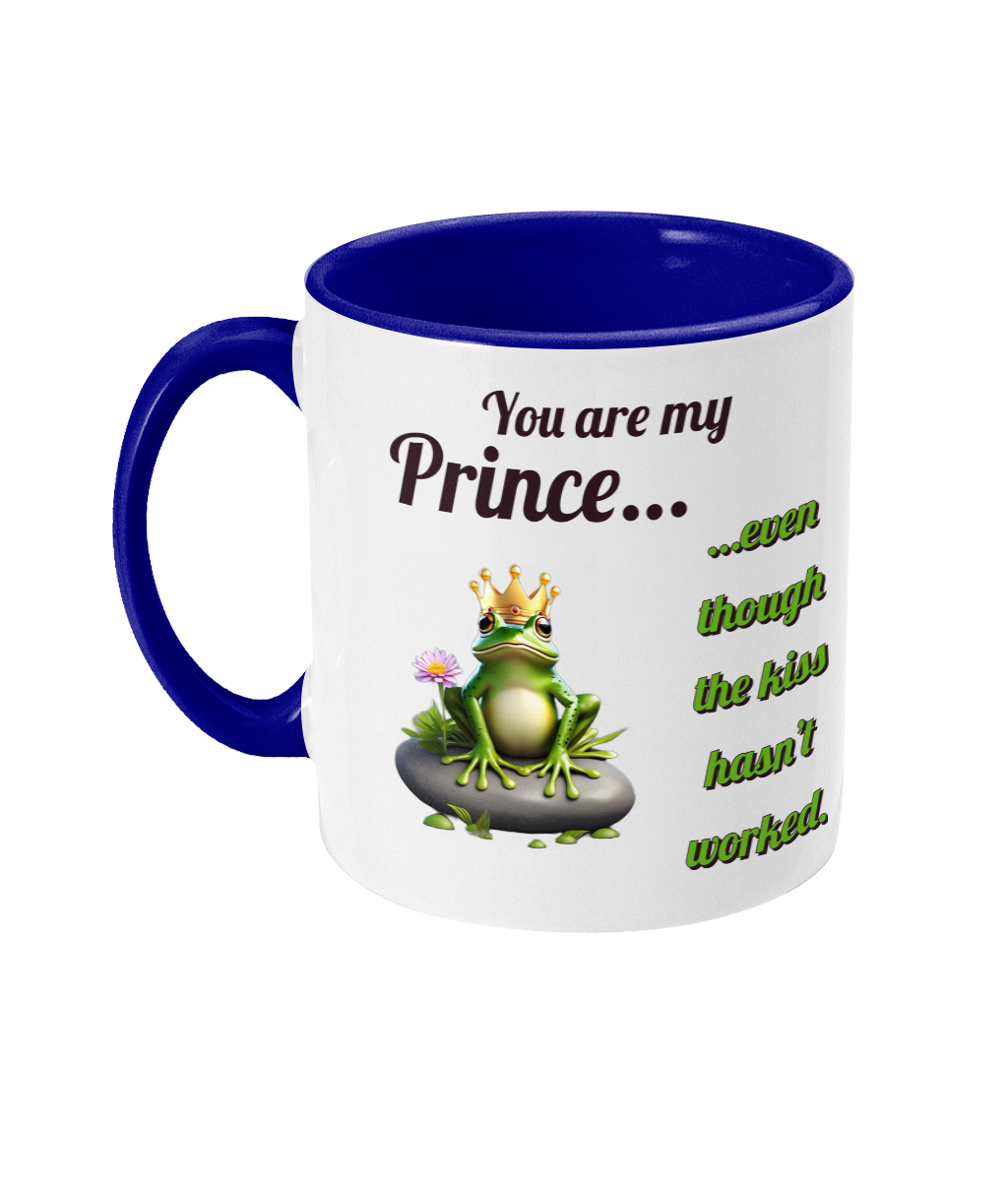 YOU ARE MY PRINCE…- 2 COLOUR COFFEE MUG - Cheeky Wonders