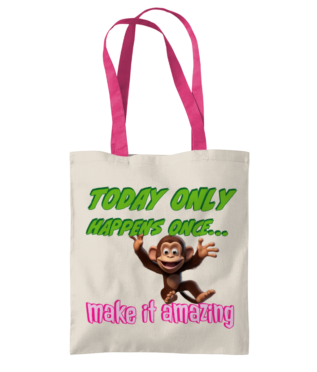 "TODAY ONLY HAPPENS ONCE... MAKE IT AMAZING" - 2 TONE TOTE BAG