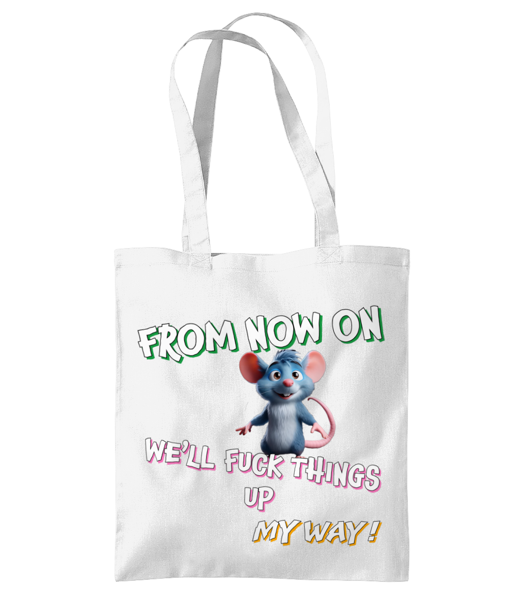 FROM NOW ON…WEWILL FUCK THINGS UP...- TOTE BAG - Cheeky Wonders