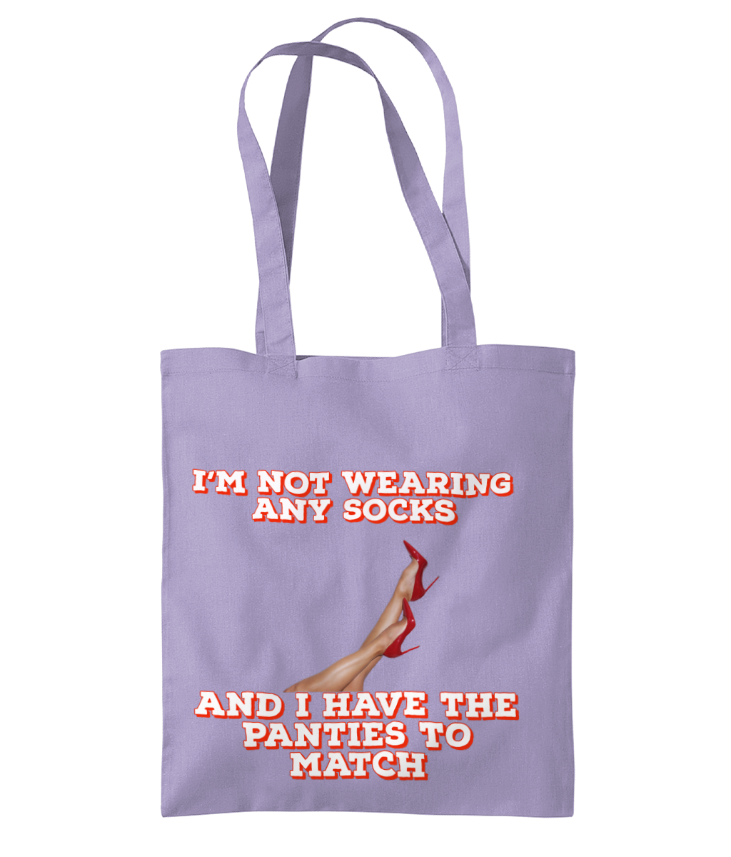 I’M NOT WEARING ANY SOCKS..AND I HAVE THE PANTIES TO MATCH - TOTE BAG - Cheeky Wonders