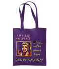 I’M A BAD INFLUENCE…- TOTE BAG - Cheeky Wonders