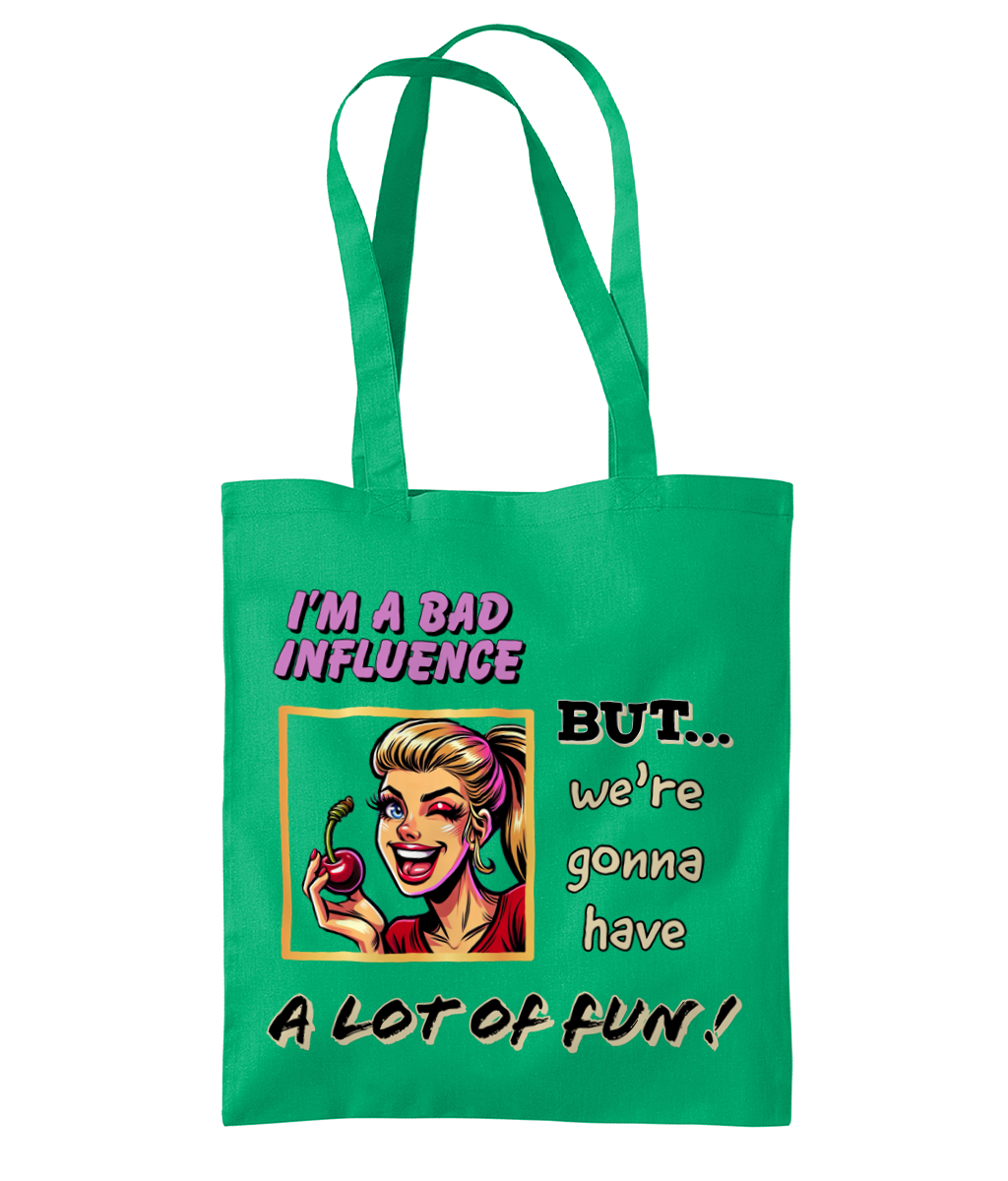 I’M A BAD INFLUENCE…- TOTE BAG - Cheeky Wonders