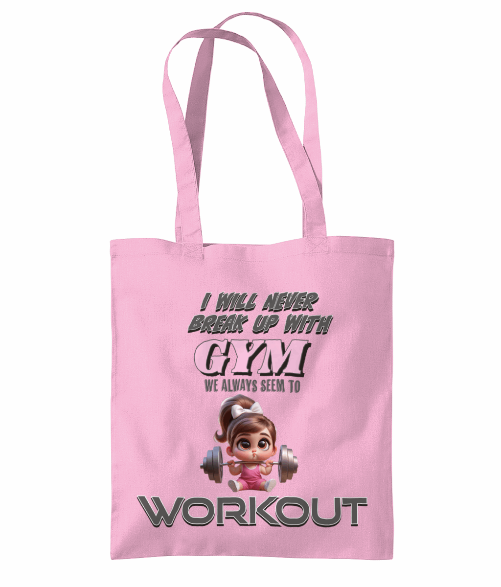 "I WILL NEVER BREAK UP WITH GYM.." - TOTE BAG