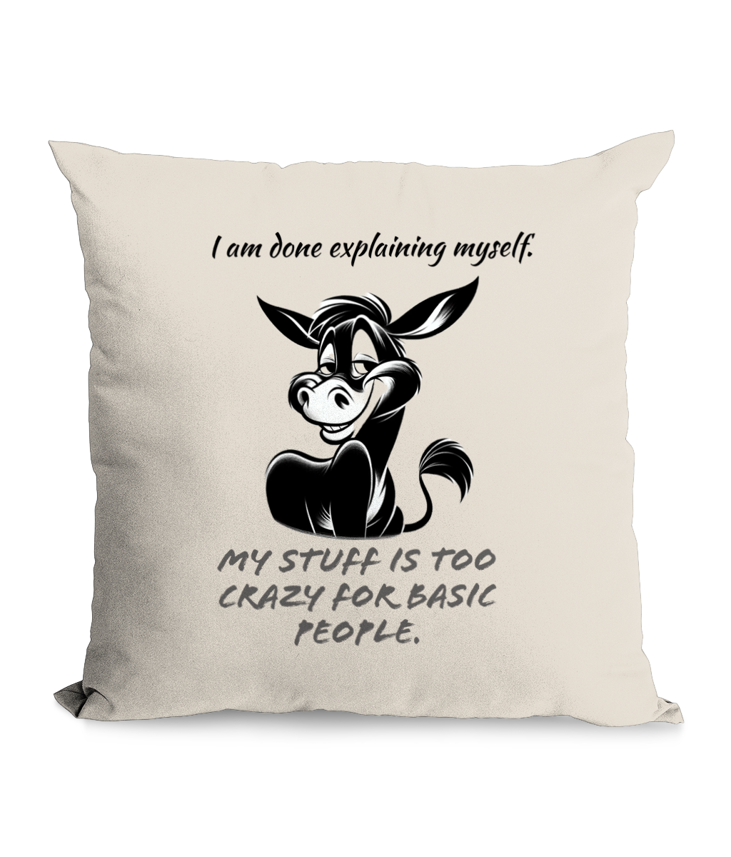 I’M DONE EXPLAINING MYSELF...- CUSHION WITH POCKET - Cheeky Wonders