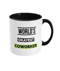 WORLD’S OKAYEST COWORKER…- 2 COLOUR COFFEE MUG - Cheeky Wonders