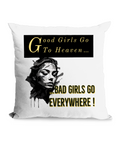 Black cushion with the phrase ‘Good Girls Go to Heaven, Bad Girls Go Everywhere’ and an artistic female face design.”