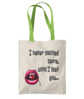 I NEVER WANTED MORE, UNTIL I MET YOU…- 2 TONE TOTE BAG - Cheeky Wonders