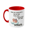 ALWAYS BUY A BIGGER BOTTLE…- 2 COLOUR COFFEE MUG - Cheeky Wonders