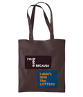 I’M HERE BECAUSE I DIDN’T WIN…- TOTE BAG - Cheeky Wonders