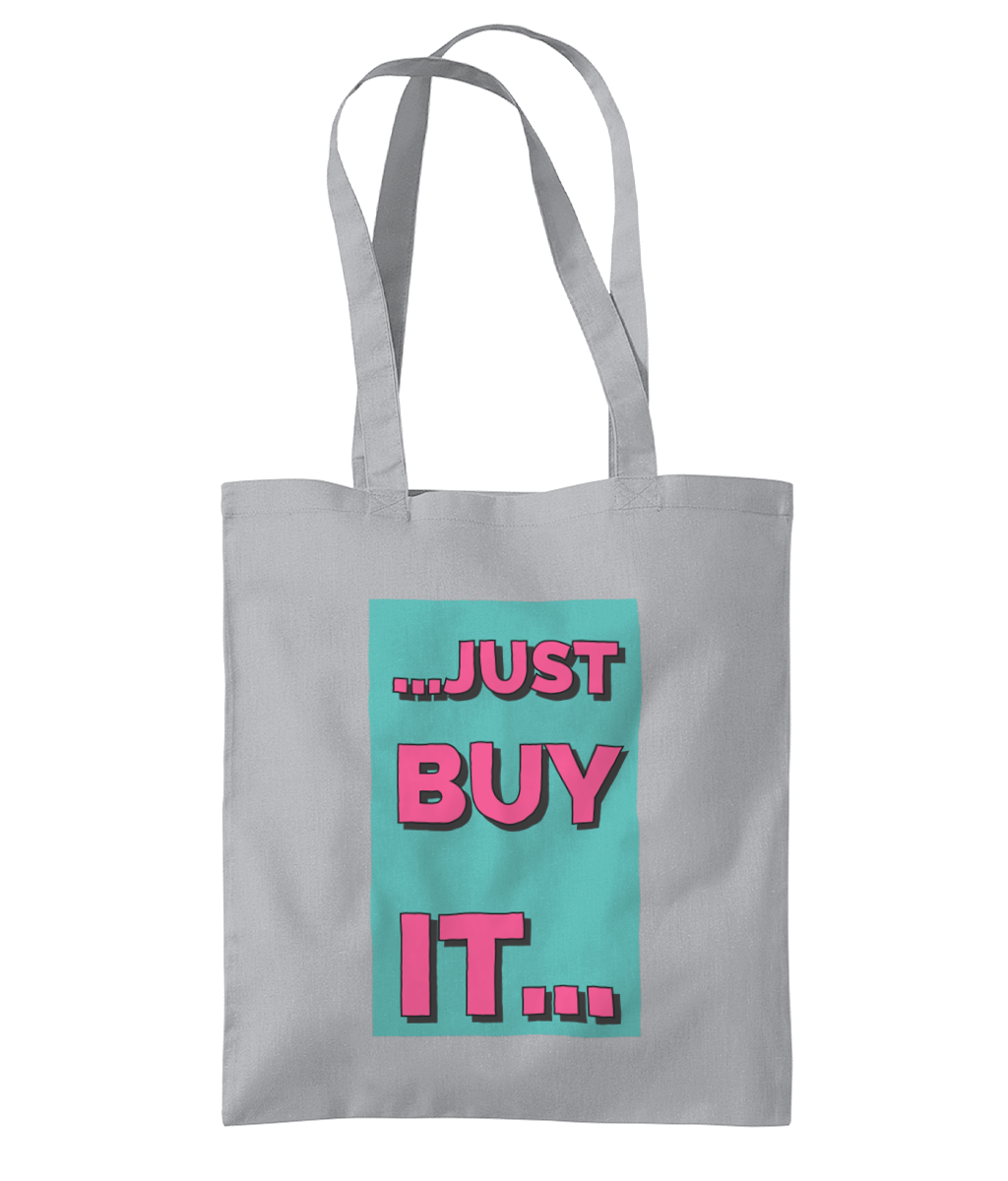 JUST BUY IT…- TOTE BAG - Cheeky Wonders