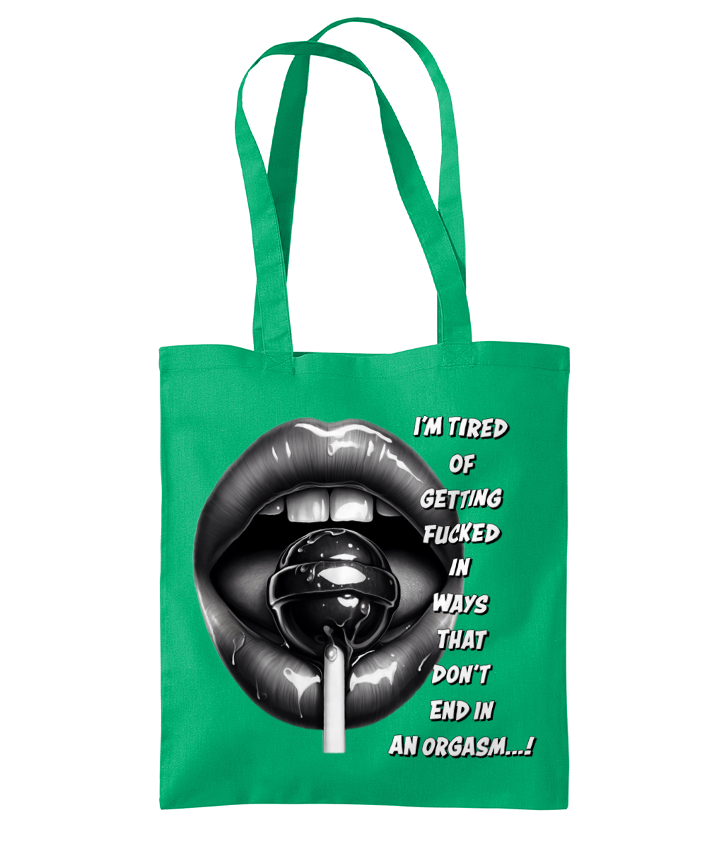 I’M TIRED OF GETTING F*CKED...- TOTE BAG - Cheeky Wonders