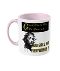 GOOD GIRLS GO TO HEAVEN…- 2 COLOUR COFFEE MUG - Cheeky Wonders