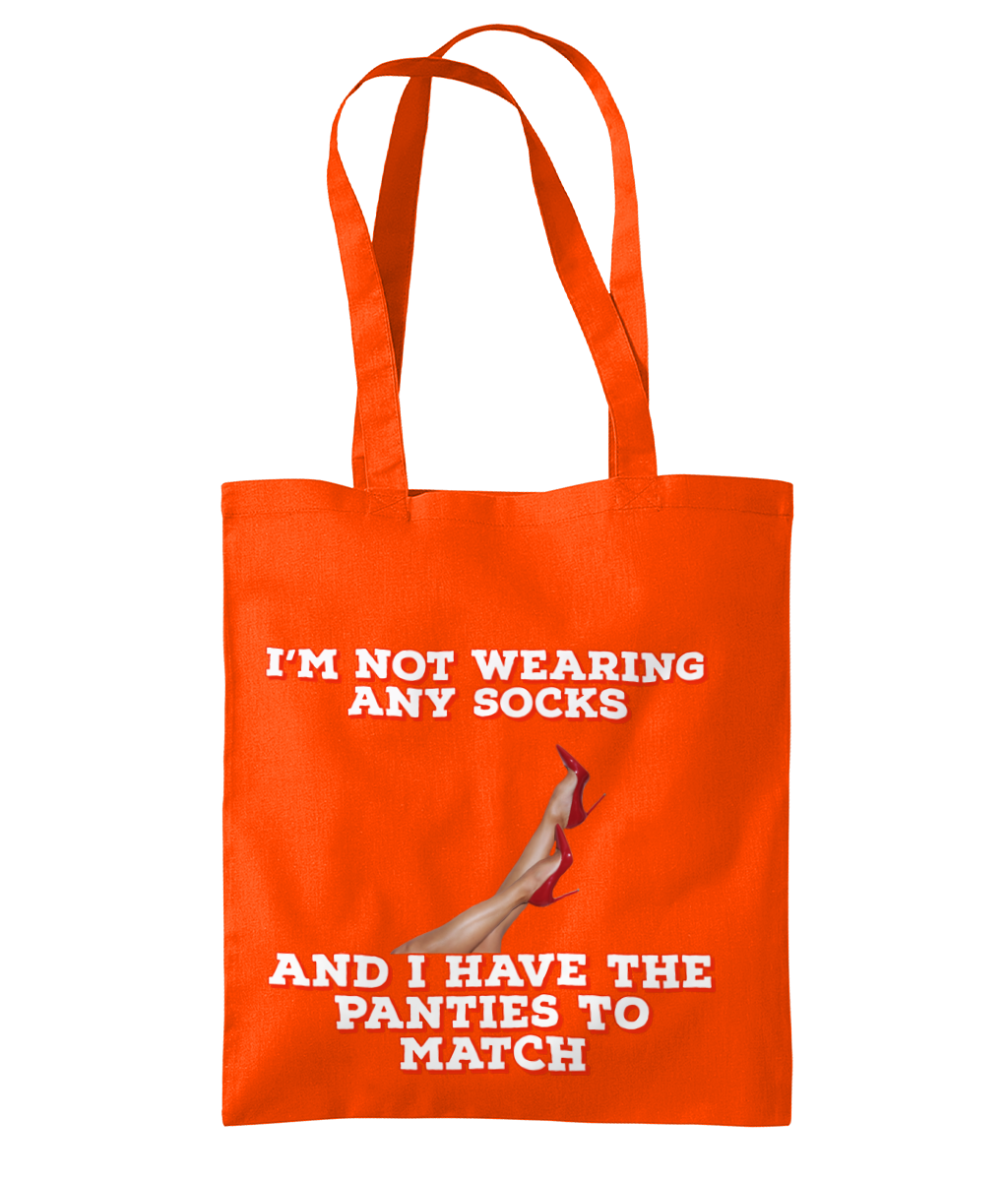 I’M NOT WEARING ANY SOCKS..AND I HAVE THE PANTIES TO MATCH - TOTE BAG - Cheeky Wonders