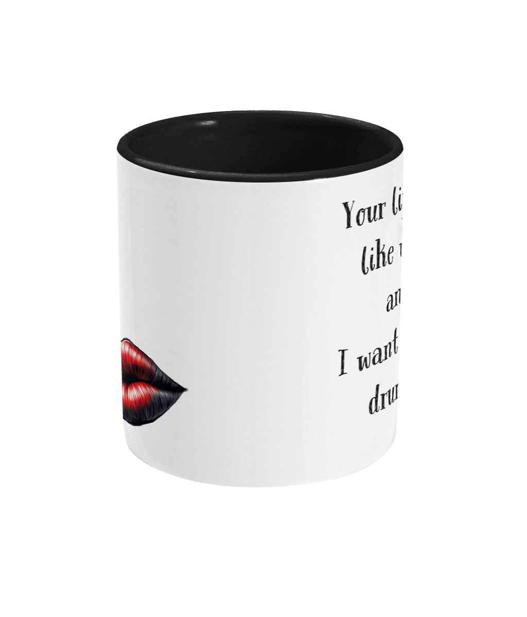 YOUR LIPS ARE LIKE WINE…- 2 COLOUR COFFEE MUG - Cheeky Wonders