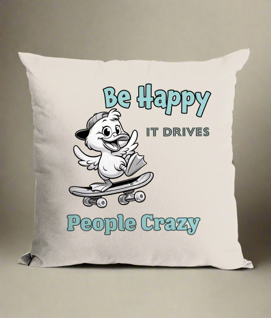 "BE HAPPY, IT DRIVES PEOPLE CRAZY" - CUSHION WITH POCKET