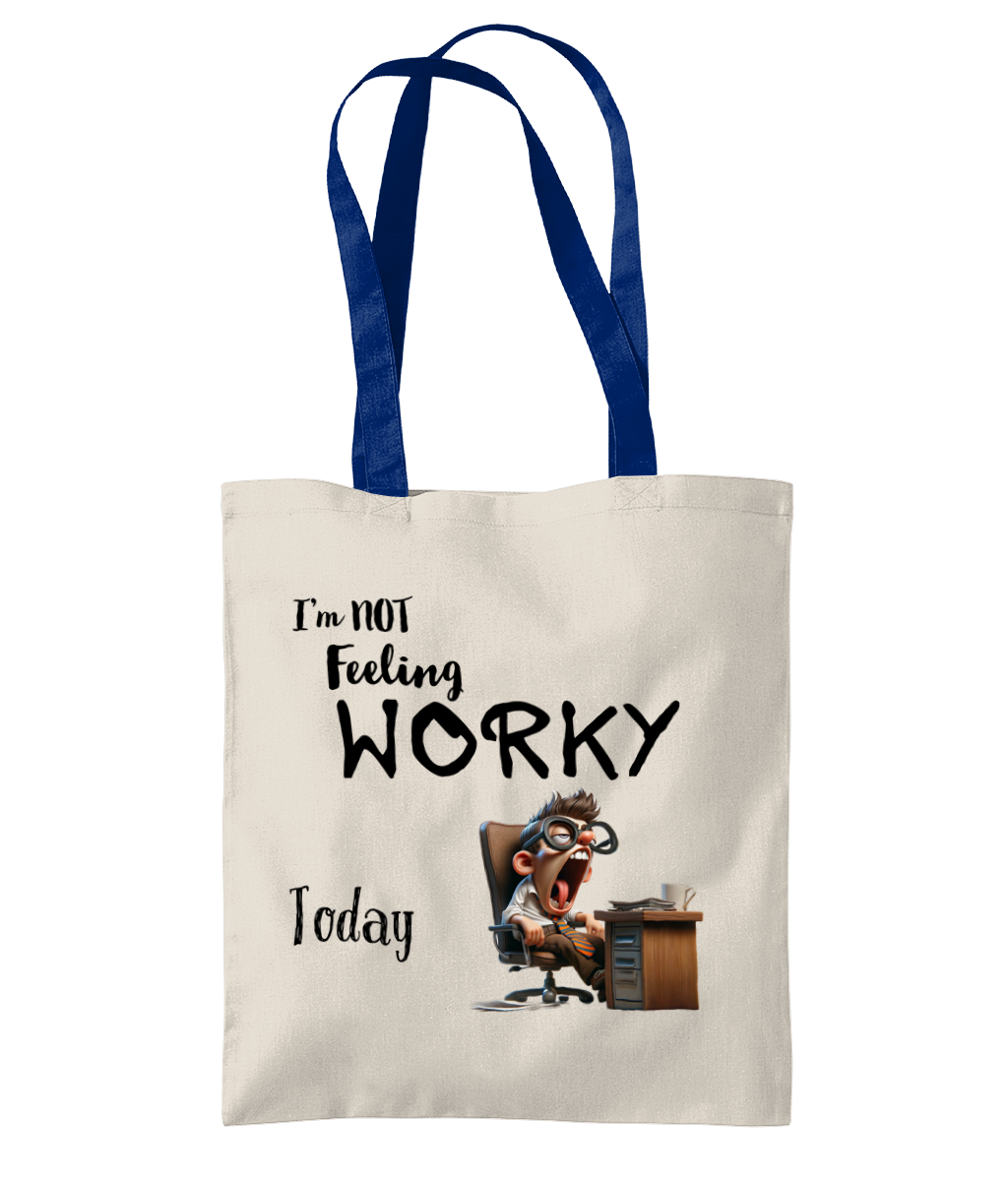 I’M NOT FEELING WORKY…- TWO TONE TOTE BAG - Cheeky Wonders