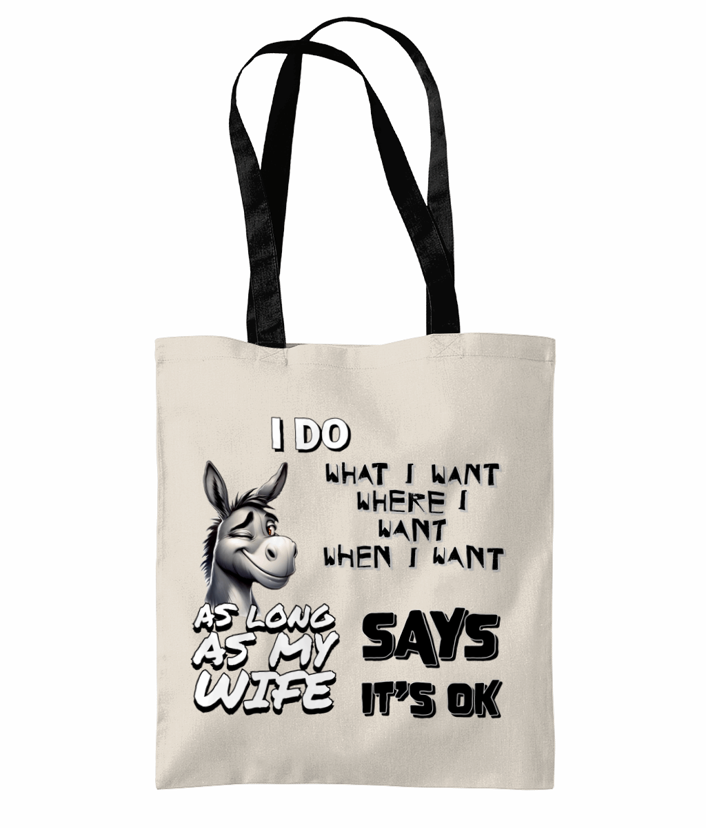 "I DO WHAT I WANT WHERE I WANT, WHEN I WANT...- TWO TONE TOTE BAG