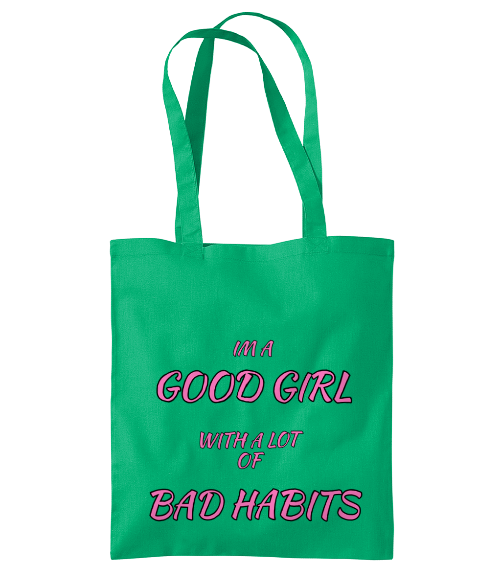 I AM A GOOD GIRL WITH A LOT OF BAD HABITS... - TOTE BAG - Cheeky Wonders