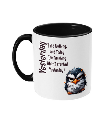 YESTERDAY I DID NOTHING…- 2 COLOUR COFFEE MUG - Cheeky Wonders